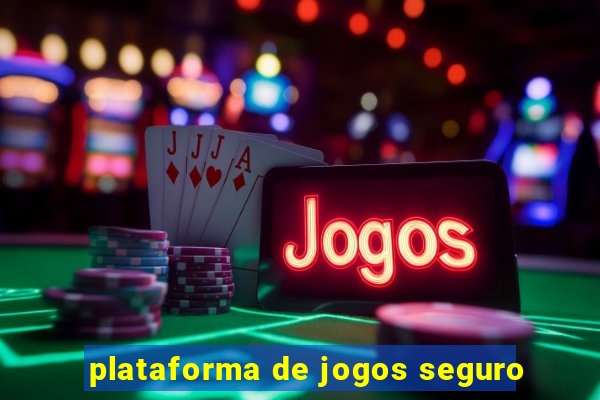 plataforma de jogos seguro